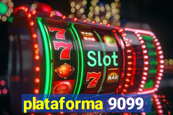 plataforma 9099